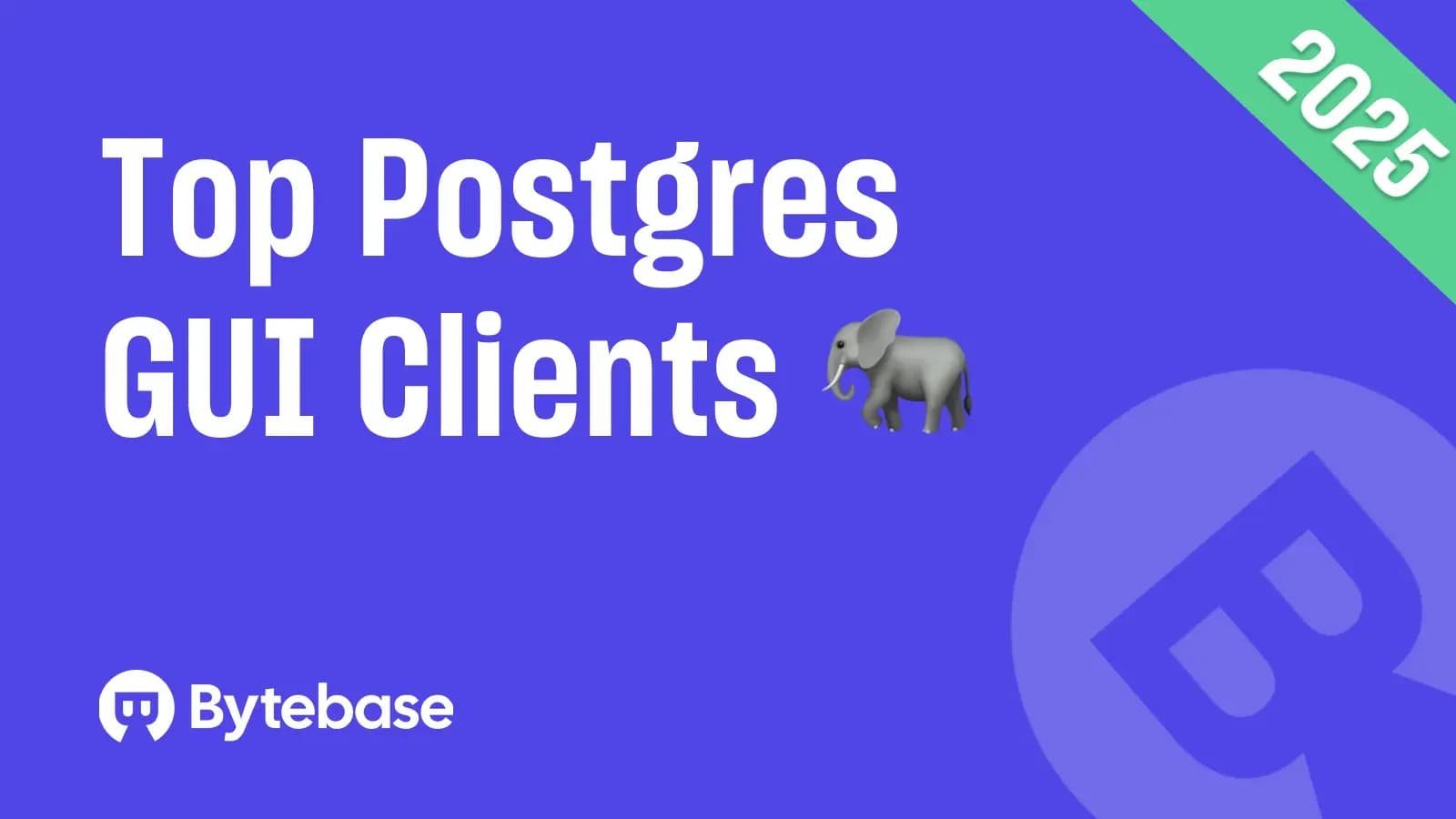 Top 6 Postgres GUI Clients to Command Postgres 2025