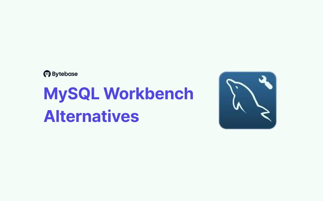 Top MySQL Workbench Alternatives 2023