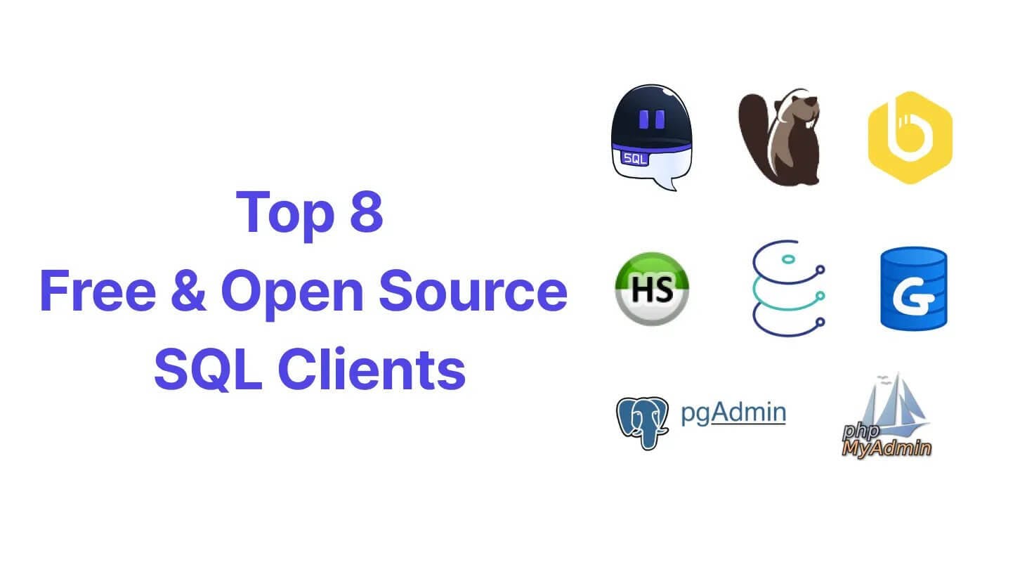 Top 8 Free, Open Source SQL Clients to Make Database Management Easier 2023