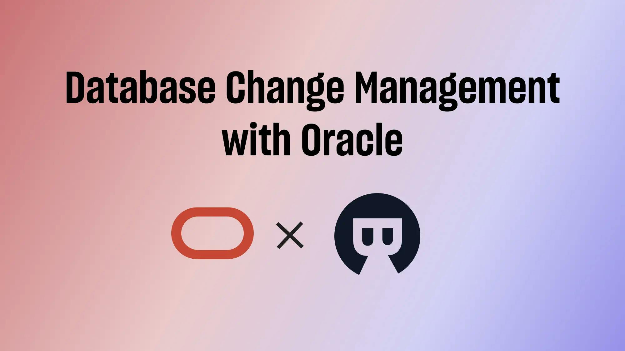 Database CI/CD and Schema Migration with Oracle