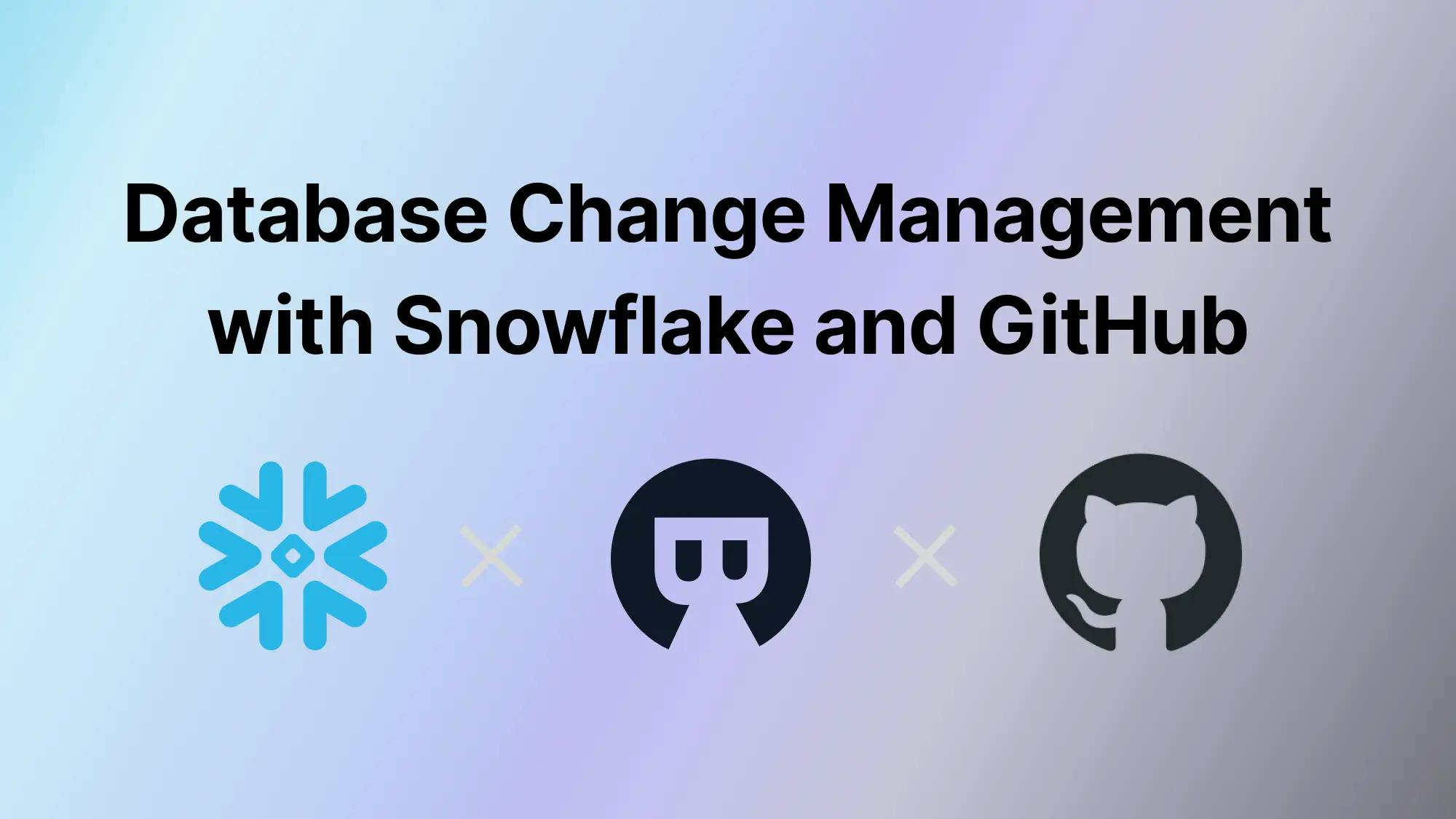 DevOps: Database Change Management with Snowflake and GitHub