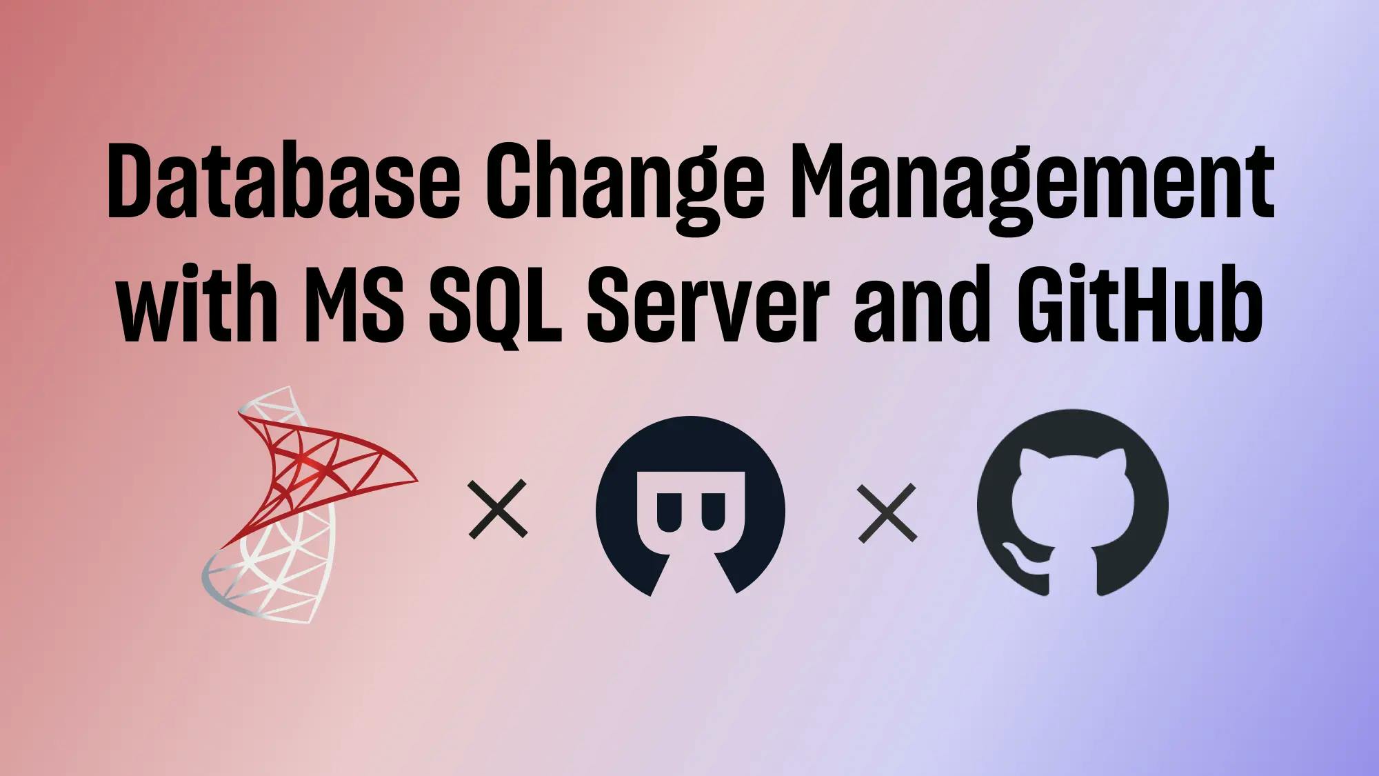 Database CI/CD and Schema Migration with SQL Server and GitHub