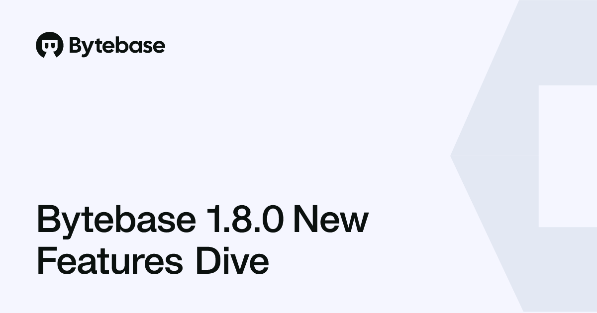 Bytebase 1.8.0 New Features Dive | Bytebase