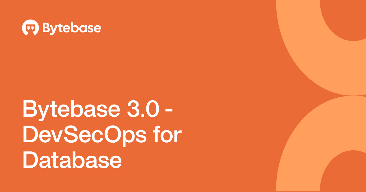Bytebase 3.0 - DevSecOps for Database | Bytebase