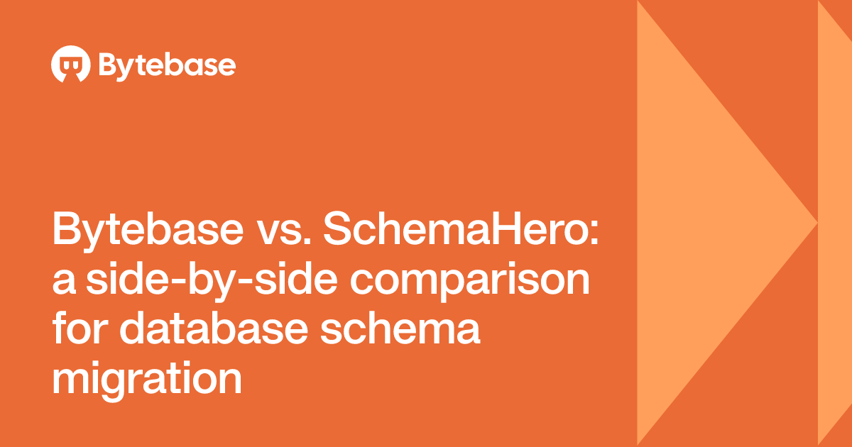 Bytebase vs. SchemaHero: a side-by-side comparison for database schema ...