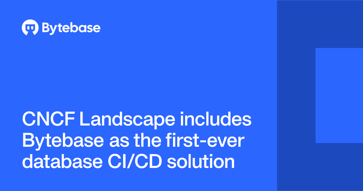 CNCF Landscape includes Bytebase as the first-ever database CI/CD ...