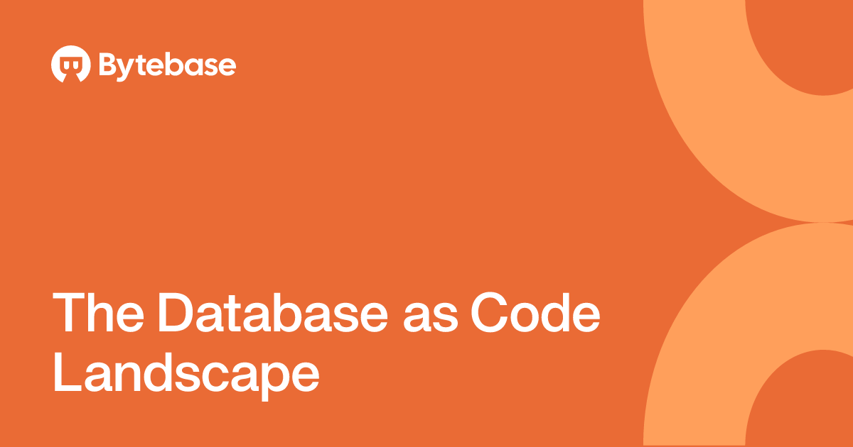 The Database as Code Landscape | Bytebase