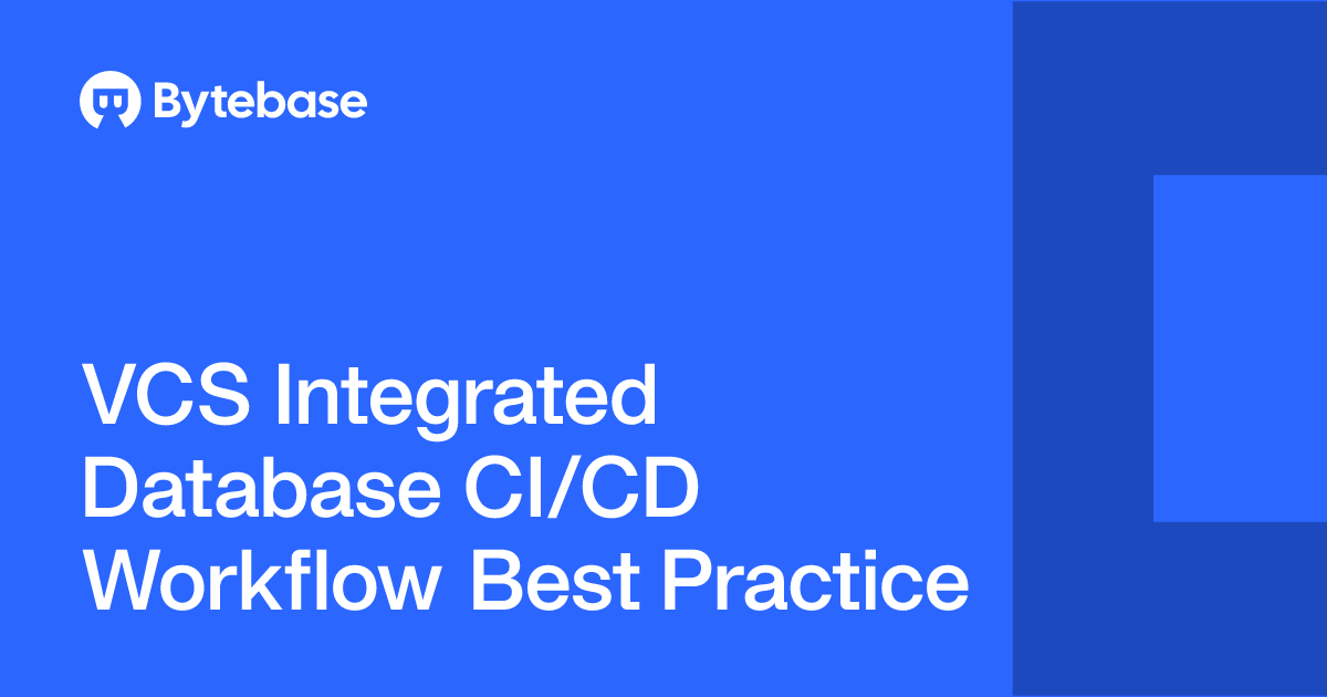 VCS Integrated Database CI/CD Workflow Best Practice | Bytebase