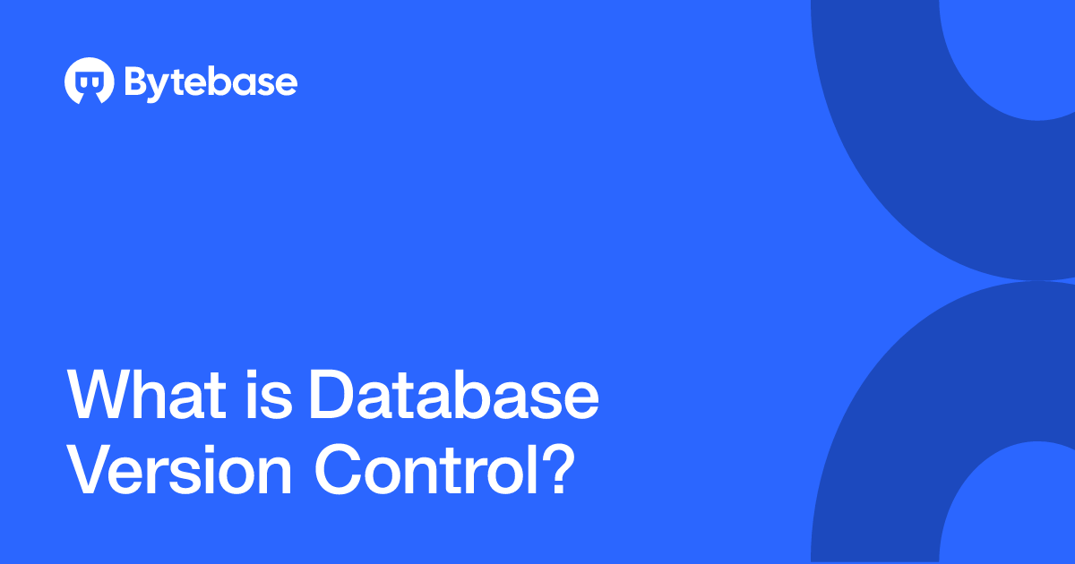 What is Database Version Control? | Bytebase