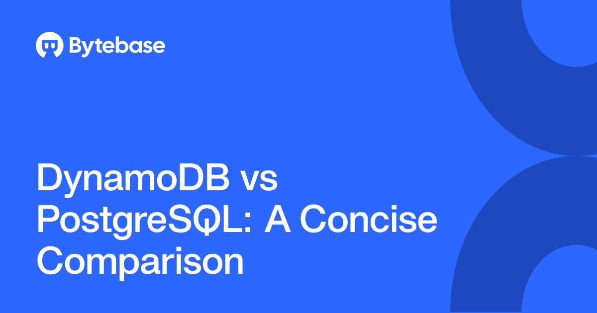 DynamoDB vs PostgreSQL: A Concise Comparison | Bytebase