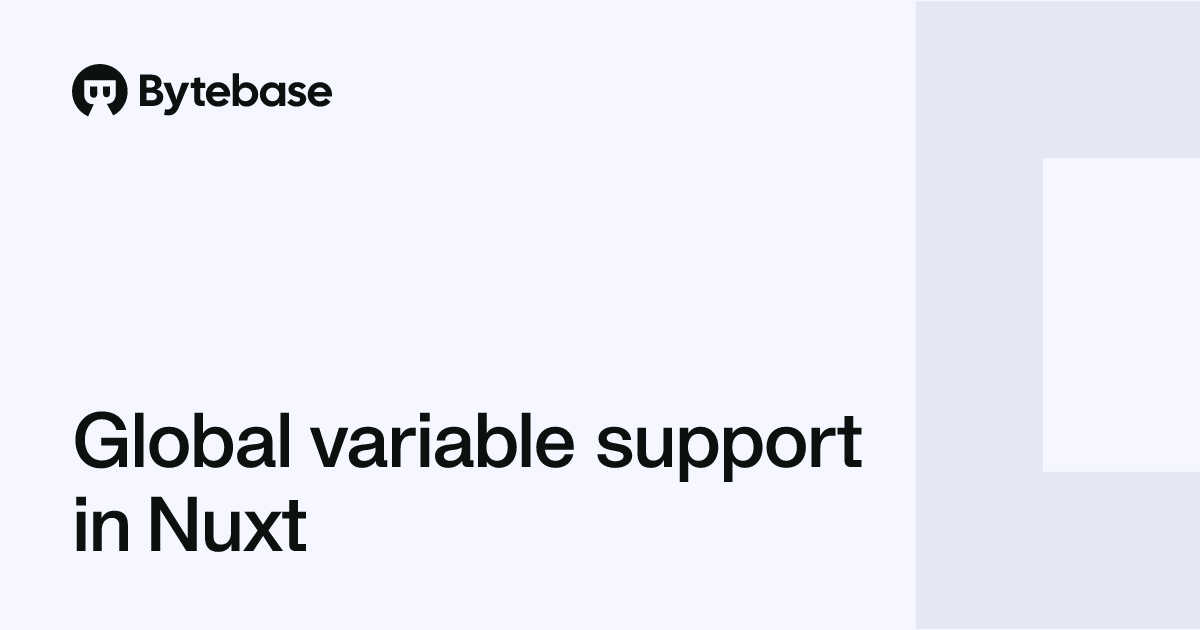 Global variable support in Nuxt | Bytebase
