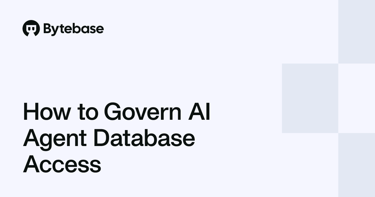 How to Govern AI Agent Database Access | Bytebase