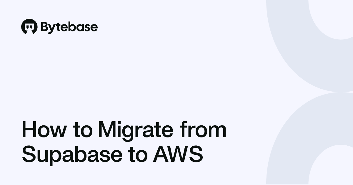 How to Migrate from Supabase to AWS | Bytebase