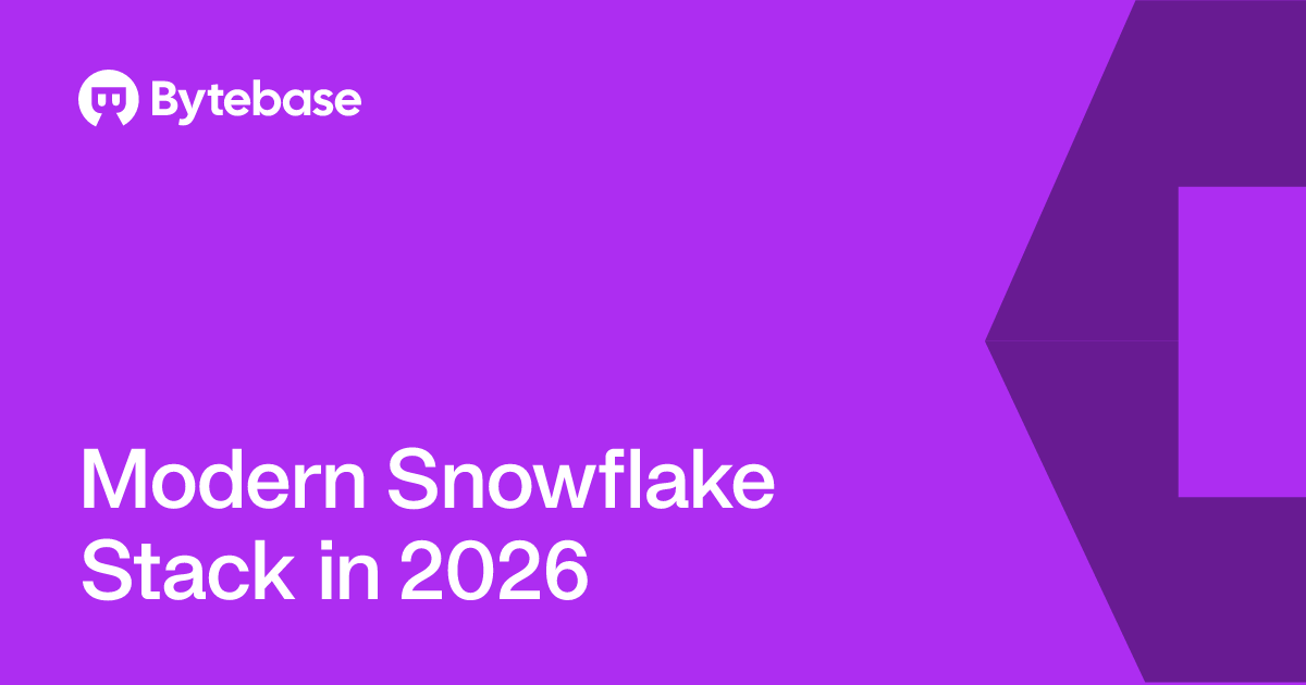 Modern Snowflake Stack in 2026 | Bytebase