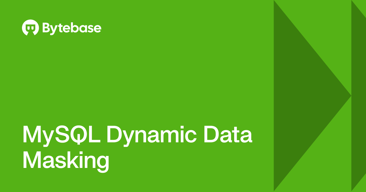 MySQL Dynamic Data Masking | Bytebase