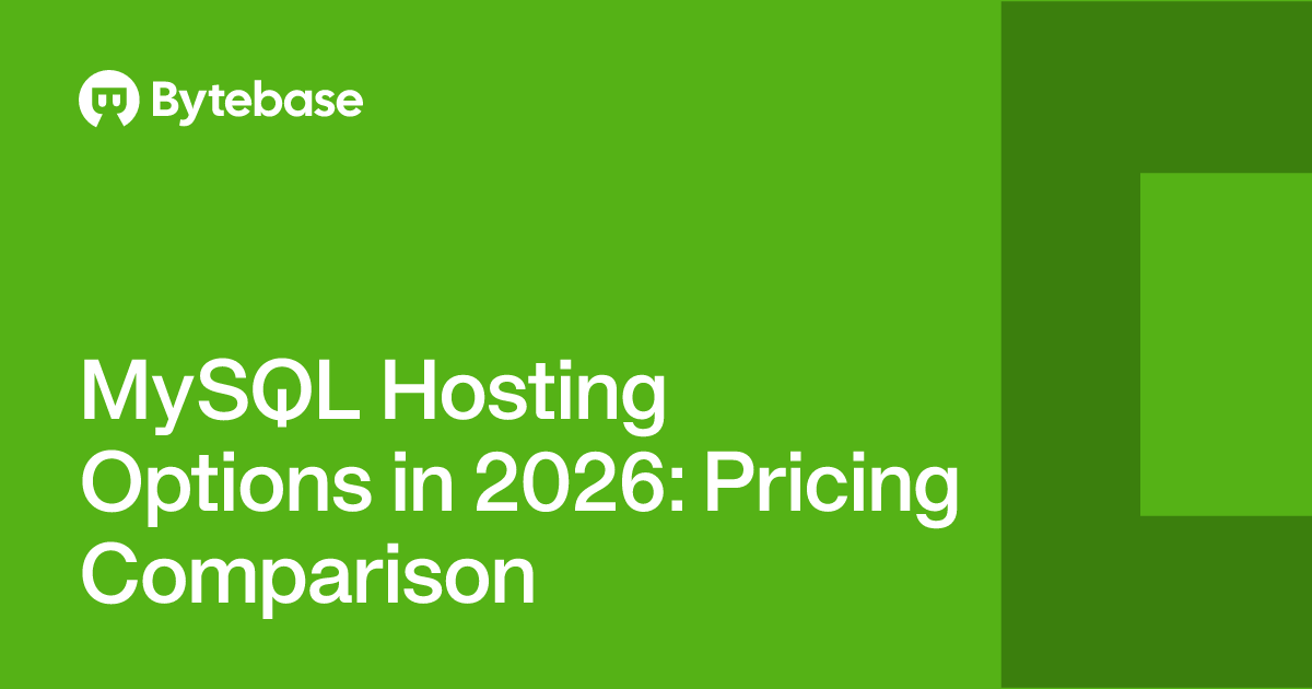 MySQL Hosting Options in 2026: Pricing Comparison | Bytebase