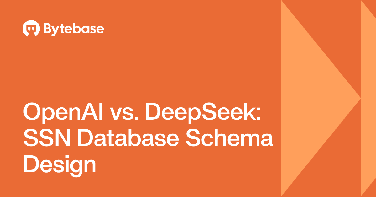 OpenAI vs. DeepSeek: SSN Database Schema Design | Bytebase
