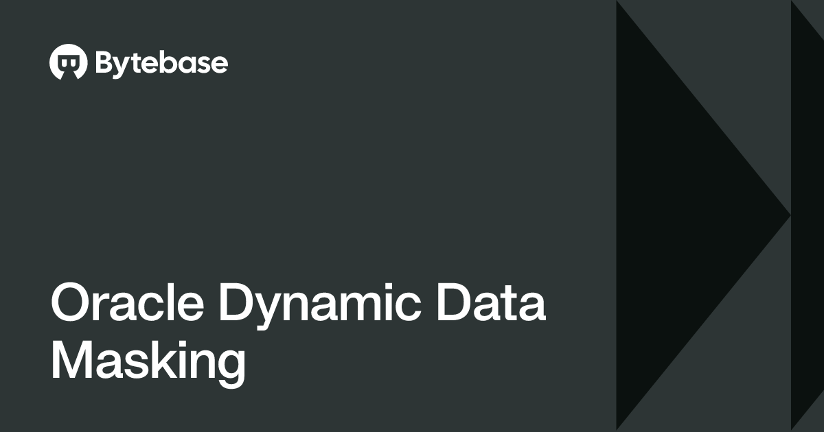 Oracle Dynamic Data Masking | Bytebase