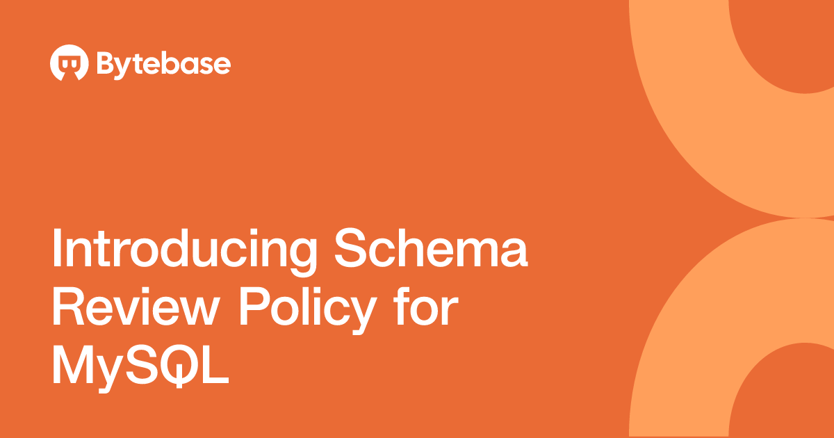 Introducing Schema Review Policy for MySQL | Bytebase