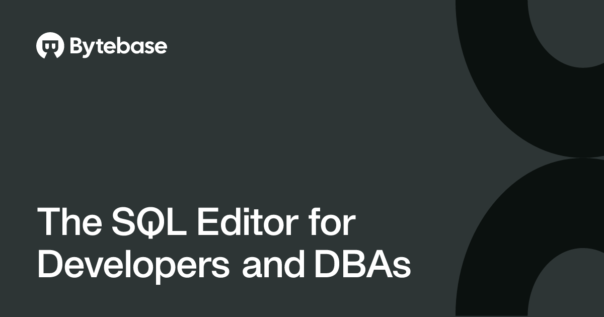 The SQL Editor for Developers and DBAs | Bytebase