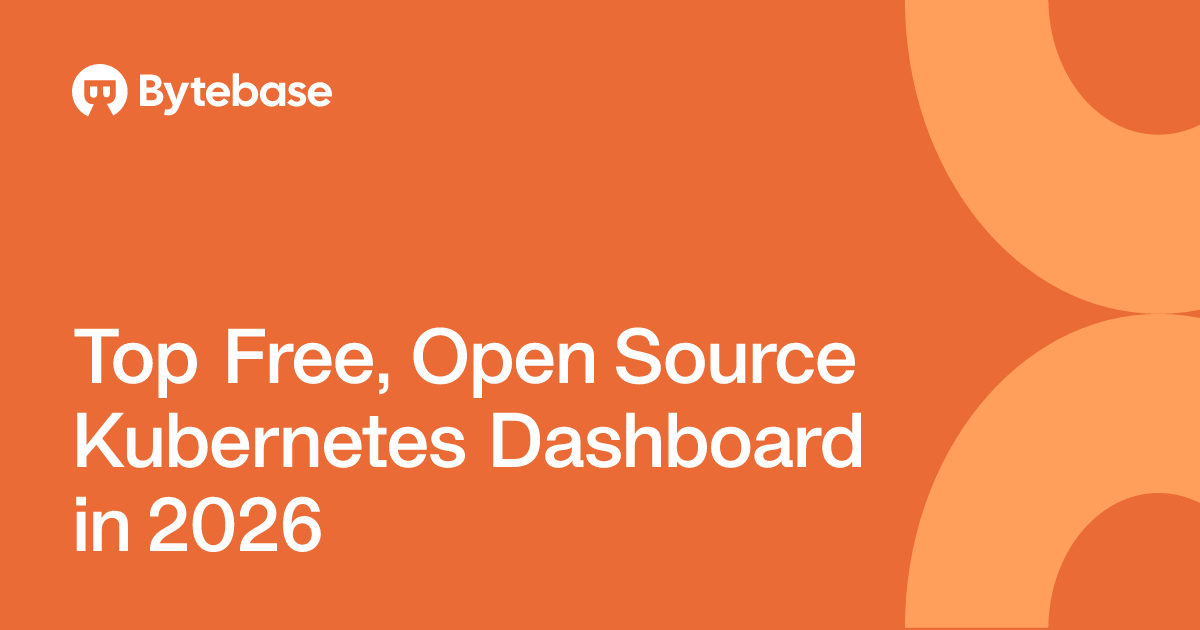 Top Free, Open Source Kubernetes Dashboard in 2026 | Bytebase