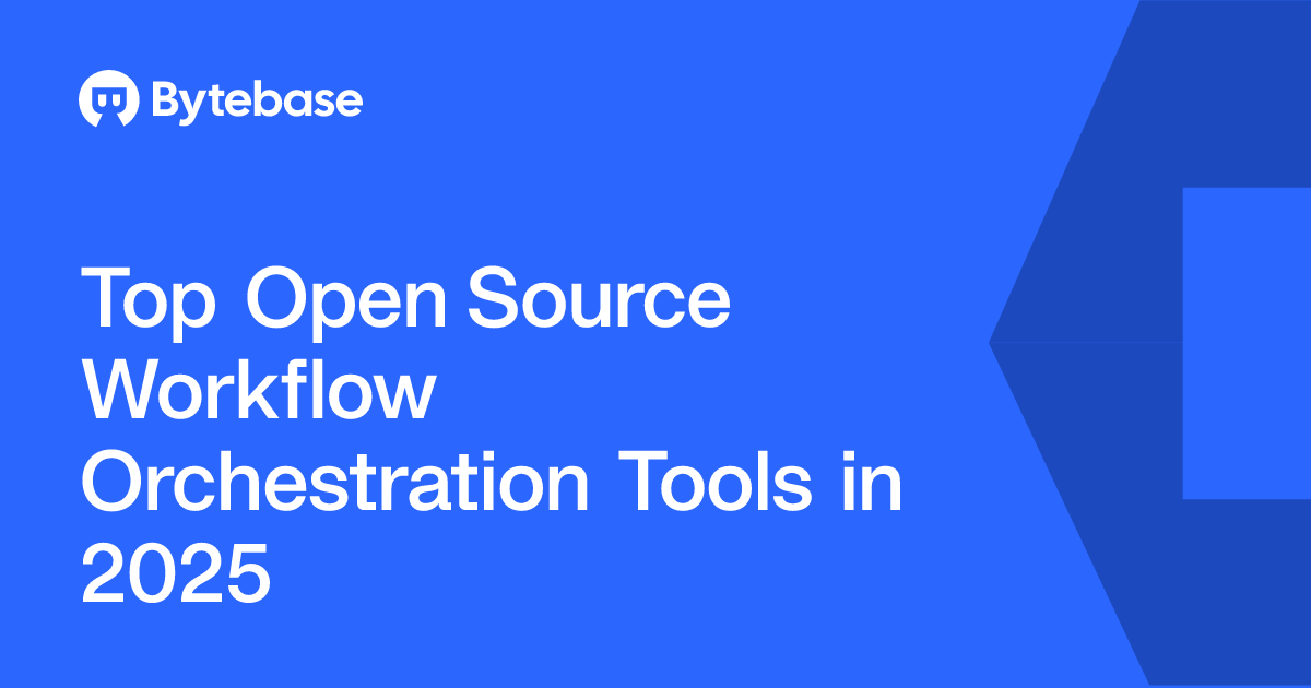 Top Open Source Workflow Orchestration Tools in 2025 | Bytebase